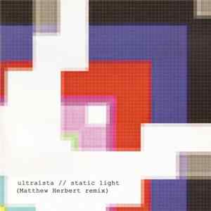 Download Ultraísta - Static Light (Matthew Herbert Remix) / Our Song (Zero 7 Remix)