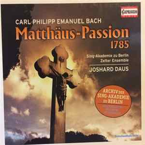 Download Carl Philipp Emanuel Bach, Joshard Daus - Matthäus-Passion
