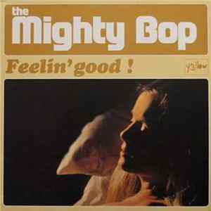 Download The Mighty Bop - Feelin' Good!