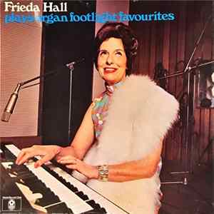 Download Frieda Hall - Plays Organ Footlight Favourites