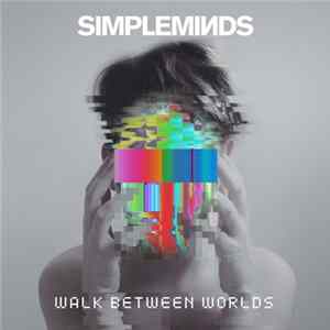 Download Simple Minds - Walk Between Worlds