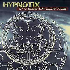 Download Hypnotix - Witness Of Our Time
