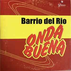 Download Barrio Del Rio - Onda Buena