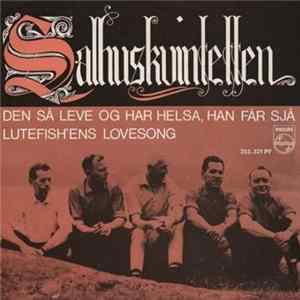 Download Salhuskvintetten - Den Så Leve Og Har Helsa, Han Får Sjå / Lutefish'ens Lovesong