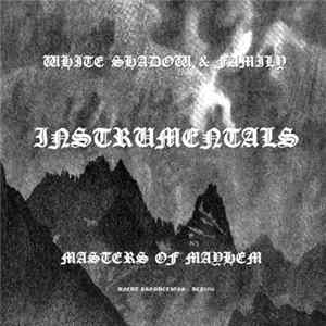 Download White Shadow & Family - Masters Of Mayhem Instrumentals