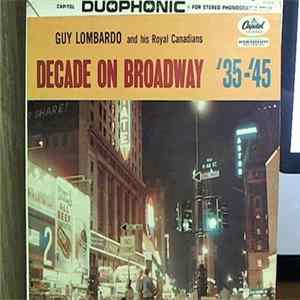 Download Guy Lombardo And His Royal Canadians - Decade On Broadway '35-'45