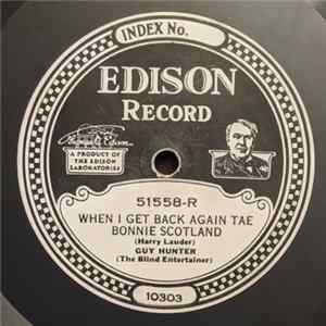 Download Guy Hunter (The Blind Entertainer) - When I Get Back Again Tae Bonnie Scotland / It's A Fine Thing To Sing