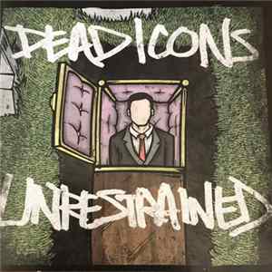 Download Unrestrained , Dead Icons - Dead Icons / Unrestrained