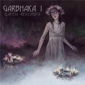 Download Various - Garbhaka I: Flamma Abscondita
