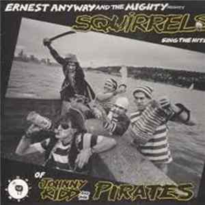 Download New Age Urban Squirrels / Ernest Anyway And The Mighty Mighty Squirrels - "Five Virgins" / Sing The Hits Of Johnny Kidd And The Pirates