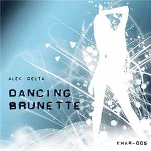 Download Alek Delta - Dancing Brunette