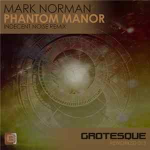 Download Mark Norman - Phantom Manor (Indecent Noise Remix)