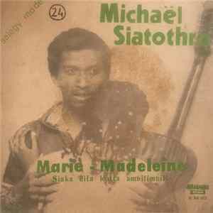 Download Siatothro Mickaël - Siaka Dila Loatra / Marie Madeleine