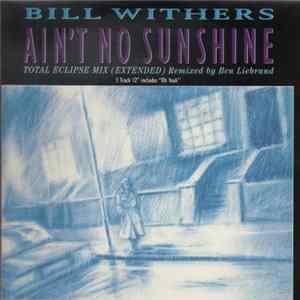 Download Bill Withers - Ain't No Sunshine (Total Eclipse Mix)