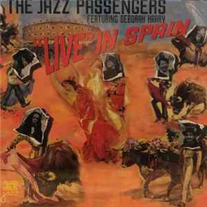 Download The Jazz Passengers Featuring Deborah Harry - "Live" In Spain