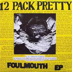 Download 12 Pack Pretty - Foulmouth EP