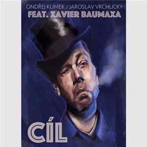 Download Ondřej Klímek / Jaroslav Vrchlický Feat. Xavier Baumaxa - Cíl
