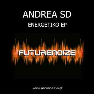 Download Andrea Sd - Energetiko EP