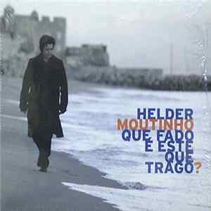 Download Helder Moutinho - Que Fado É Este Que Trago?