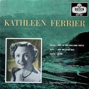 Download Kathleen Ferrier - Handel Like As The Love - Lorn Turtle / Wolf Auf Ein Altes Bild / Jensen Altar