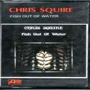 Download Chris Squire - Fish Out Of Water