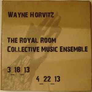 Download Wayne Horvitz, The Royal Room Collective Music Ensemble - Wayne Horvitz, The Royal Room Collective Music Ensemble