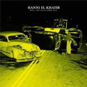 Download Hanni El Khatib - Will The Guns Come Out