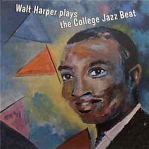 Download Walt Harper - Plays The College Beat