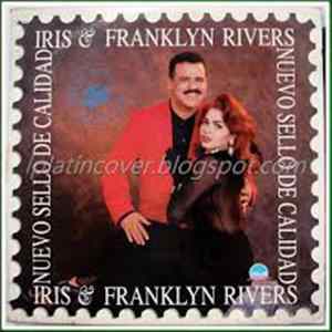 Download Iris Y Franklyn Rivers - Nuevo Sello De Calidad