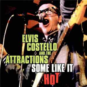 Download Elvis Costello And The Attractions - Some Like It Hot