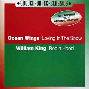 Download Ocean Wings / William King - Loving In The Snow / Robin Hood