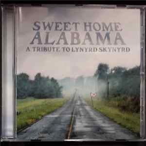 Download Unknown Artist - Sweet Home Alabama - A Tribute To Lynyrd Skynyrd