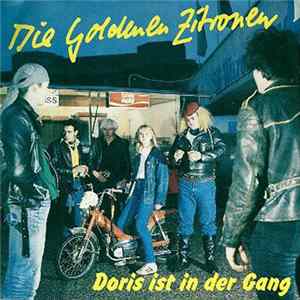 Download Die Goldenen Zitronen - Doris Ist In Der Gang