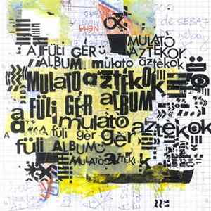 Download Mulató Aztékok - A Füli Gér LP