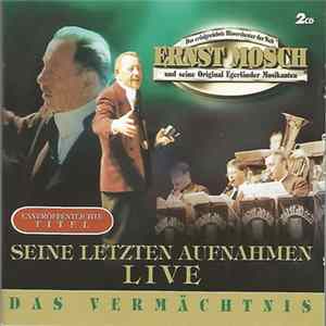 Download Ernst Mosch Und Seine Original Egerländer Musikanten - Das Vermächtnis • Seine Letzten Aufnahmen - Live