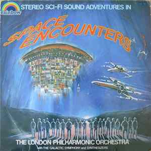 Download The London Philharmonic Orchestra - Space Encounters (With The Galactic Symphony And Synthesizers)