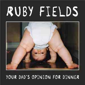 Download Ruby Fields - Your Dad's Opinion for Dinner