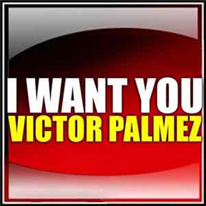 Download Victor Palmez - I Want You
