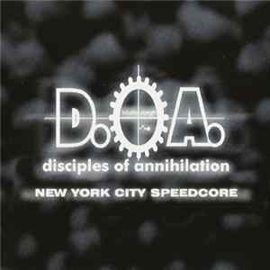 Download Disciples Of Annihilation - New York City Speedcore