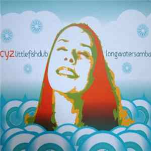 Download Cyz - Littlefishdublongwatersamba