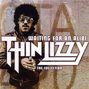 Download Thin Lizzy - Waiting For An Alibi · The Collection