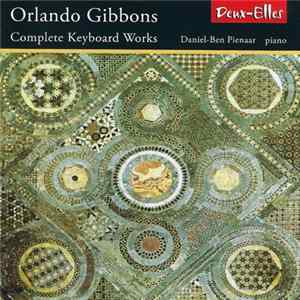 Download Orlando Gibbons, Daniel-Ben Pienaar - Complete Keyboard Works