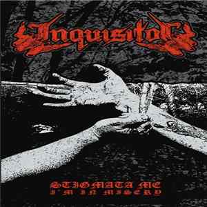 Download Inquisitor - Stigmata Me, I'm In Misery
