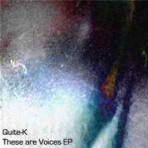 Download Quite-k - These Are Voices EP