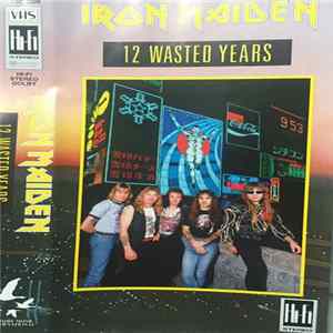 Download Iron Maiden - 12 Wasted Years