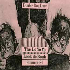 Download The Lo Yo Yo / Look De Bouk - Double Dog Dare, Summer '84
