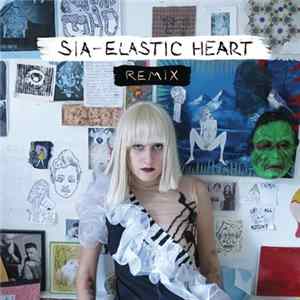 Download Sia - Elastic Heart (The Remixes)