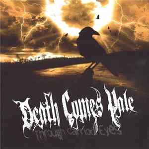 Download Death Comes Pale - Through Carrion Eyes
