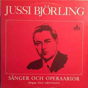 Download Jussi Björling, Nils Grevillius Orkester - Sånger Och Operaarior