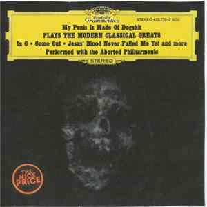Download My Penis Is Made Of Dogshit - Plays The Modern Classical Greats